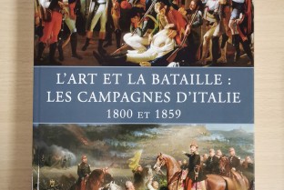 L'Art et la Bataille:les Campagnes d'Italie 1800 et 1859