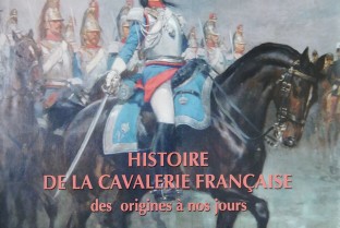 Histoire de la Cavalerie française des origines à nos jours