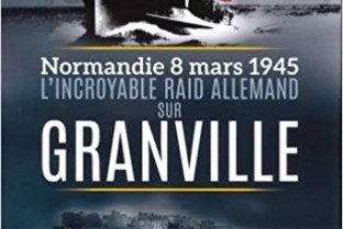 L'incroyable raid allemand sur Granville