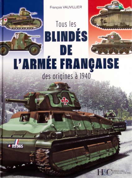 Tous les blindés de l'armée française Des origines à 1940